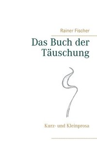 bokomslag Das Buch der Tuschung