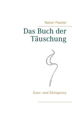 Rainer Fischer - Buch der Täuschung, Häftad