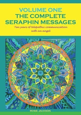 Rosie Jackson - Complete Seraphin Messages, Volume I, Häftad