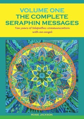 The Complete Seraphin Messages, Volume I 1