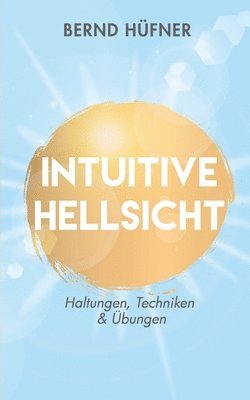 Bernd Hüfner - Intuitive Hellsicht, Häftad