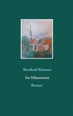 Bernhard Künzner - Im Mäuseturm, Häftad