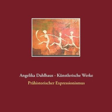 Angelika Dahlhaus, Rainer Dahlhaus - Angelika Dahlhaus - Künstlerische Werke, Häftad