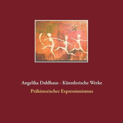 Angelika Dahlhaus, Rainer Dahlhaus - Angelika Dahlhaus - Künstlerische Werke, Häftad