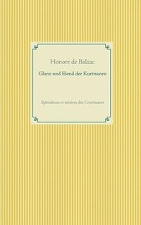 bokomslag Glanz und Elend der Kurtisanen