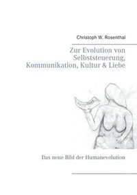 bokomslag Zur Evolution von Selbststeuerung, Kommunikation, Kultur & Liebe