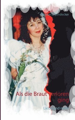 Gudrun Leyendecker - Als die Braut verloren ging, Häftad