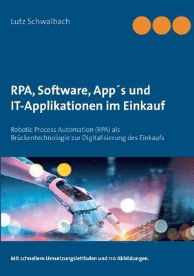 Lutz Schwalbach - RPA, Software, App´s und IT-Applikationen im Einkauf, Häftad