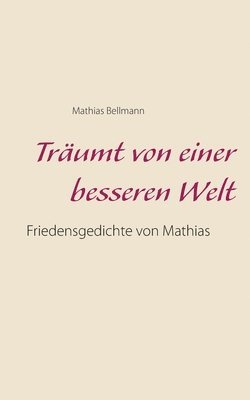 bokomslag Träumt von einer besseren Welt