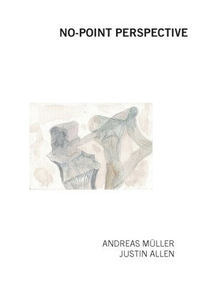 Andreas Müller, Justin Allen - No-Point Perspective, Häftad