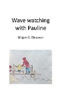 Wave watching with Pauline 1