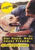 bokomslag Der Hund. Mein neuer Freund.