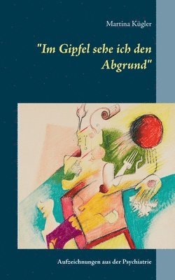 bokomslag "Im Gipfel sehe ich den Abgrund"