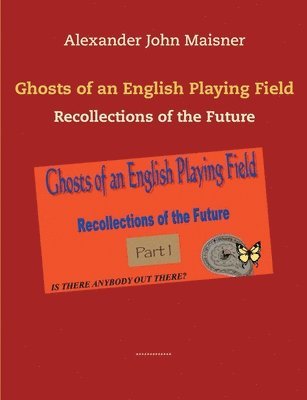 Ghosts of an English Playing Field 1