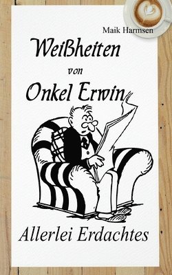 Maik Harmsen - Weißheiten von Onkel Erwin, Häftad