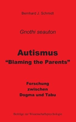 bokomslag Autismus - &quot;Blaming the Parents&quot;