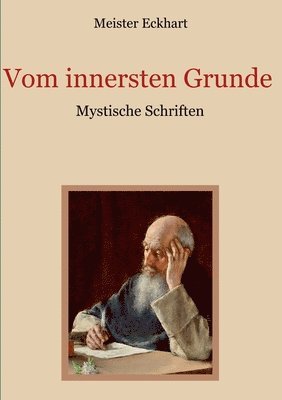 bokomslag Vom innersten Grunde - Mystische Schriften