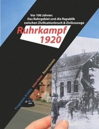 bokomslag Das Ruhrgebiet und die Republik zwischen Zivilisationbruch & Zivilcourage