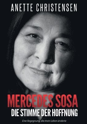 Anette Christensen - Mercedes Sosa Die Stimme der Hoffnung, Häftad
