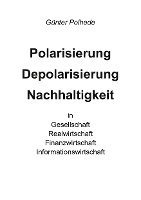 Polarisierung Depolarisierung Nachhaltigkeit in Gesellschaft Realwirtschaft Finanzwirtschaft Informationswirtschaft 1