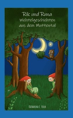 Katharina E Volk, Katharina E. Volk - Rik und Runa - Wichtelgeschichten aus dem Muttental, Häftad