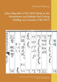 bokomslag Julius Klaproths (1783-1835) Briefe an den Orientalisten und Erfinder Paul Ludwig Schilling von Canstadt (1786-1837)