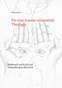 bokomslag Für eine trauma-existentiale Theologie