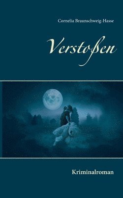 Cornelia Braunschweig-Hasse - Verstoßen, Häftad