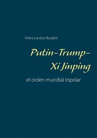 bokomslag Putin-Trump-Xi Jinping