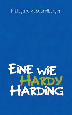 Hildegard Schaufelberger - Eine wie Hardy Harding, Häftad