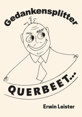 Erwin Leister - Gedankensplitter Querbeet..., Häftad