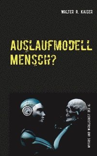 bokomslag Auslaufmodell Mensch?