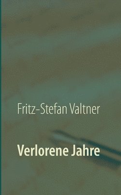 Verlorene Jahre 1