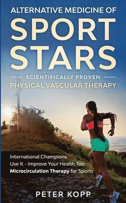 Peter Kopp - Alternative Medicine of Sport Stars, Häftad