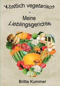 bokomslag Koestlich vegetarisch - Meine Lieblingsgerichte