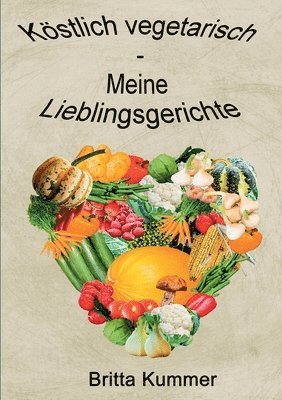 bokomslag Kstlich vegetarisch - Meine Lieblingsgerichte