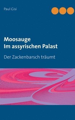 bokomslag Moosauge Im assyrischen Palast