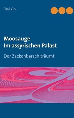 Moosauge Im assyrischen Palast 1