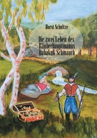bokomslag zwei Leben des Räuberhauptmanns Habakuk Schmauch