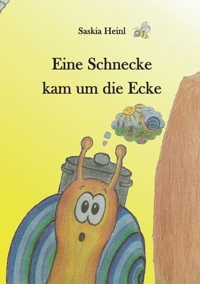 Saskia Heinl - Eine Schnecke kam um die Ecke, Häftad