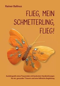 bokomslag Flieg, mein Schmetterling, flieg!