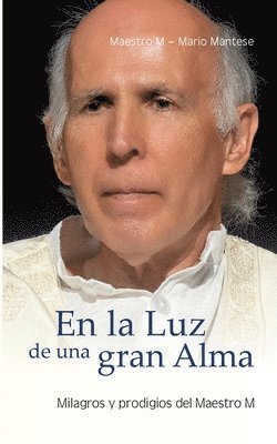 Mario Mantese - la Luz de una gran Alma, Häftad