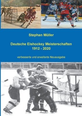 Stephan Müller - Deutsche Eishockey Meisterschaften 1912 - 2020, Häftad