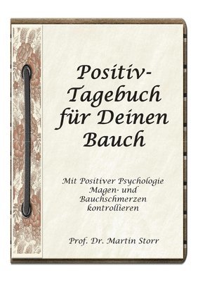 Martin Storr - Positiv-Tagebuch für Deinen Bauch, Häftad