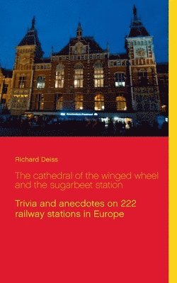 Richard Deiss - cathedral of the winged wheel and the sugarbeet station, Häftad