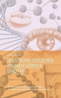 bokomslag Die Chemie zwischen meinem Krper und mir