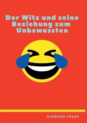 bokomslag Der Witz und seine Beziehung zum Unbewuten