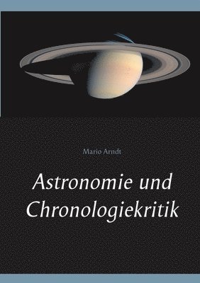 Mario Arndt - Astronomie und Chronologiekritik, Häftad