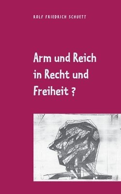 Arm und Reich in Recht und Freiheit? 1