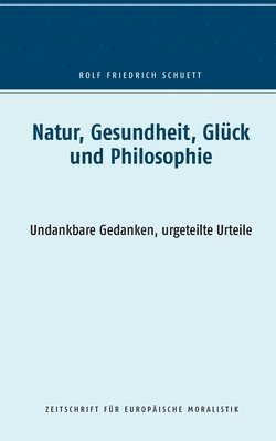 bokomslag Natur, Gesundheit, Glck und Philosophie